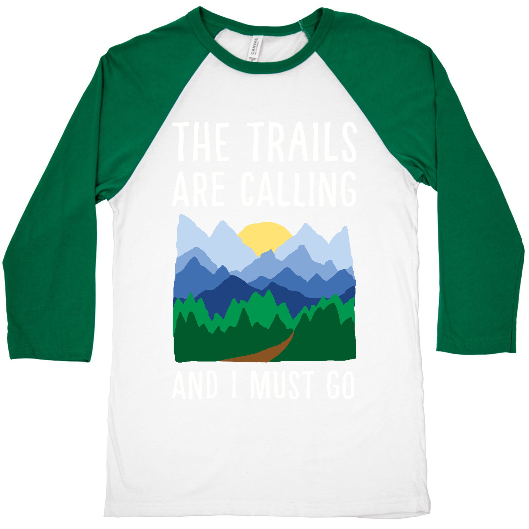 The Trails Are Calling And I Must Go Baseball Tee
